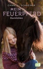 Mein Feuerpferd - Sturmfohlen Cover des Buches Mein Feuerpferd - Sturmfohlen (ISBN: 9783570179024)