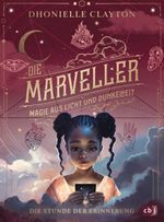 Die Marveller – Magie aus Licht und Dunkelheit - Die Stunde der Erinnerung Cover des Buches Die Marveller – Magie aus Licht und Dunkelheit - Die Stunde der Erinnerung (ISBN: 9783570179895)