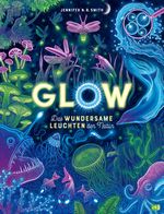Glow – Das wundersame Leuchten der Natur Cover des Buches Glow – Das wundersame Leuchten der Natur (ISBN: 9783570181133)