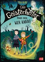 Die Geisterhelfer – Traue sich, wer kann! Cover des Buches Die Geisterhelfer – Traue sich, wer kann! (ISBN: 9783570181218)