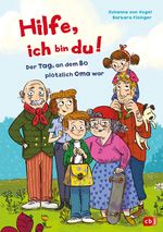 Hilfe, ich bin du! – Der Tag, an dem Bo plötzlich Oma war Cover des Buches Hilfe, ich bin du! – Der Tag, an dem Bo plötzlich Oma war (ISBN: 9783570181249)