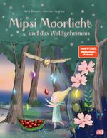 Mipsi Moorlicht und das Waldgeheimnis Cover des Buches Mipsi Moorlicht und das Waldgeheimnis (ISBN: 9783570181850)