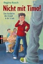 Nicht mit Timo! Cover des Buches Nicht mit Timo! (ISBN: 9783570218242)