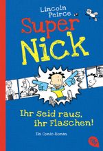 Super Nick - Ihr seid raus, ihr Flaschen! Cover des Buches Super Nick - Ihr seid raus, ihr Flaschen! (ISBN: 9783570223192)