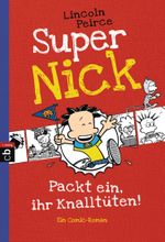 Super Nick - Packt ein, ihr Knalltüten! - Ein Comic-Roman Cover des Buches Super Nick - Packt ein, ihr Knalltüten! - Ein Comic-Roman (ISBN: 9783570224953)