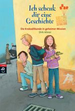 Ich schenk dir eine Geschichte 2015 - Die Krokodilbande auf geheimer Mission Cover des Buches Ich schenk dir eine Geschichte 2015 - Die Krokodilbande auf geheimer Mission (ISBN: 9783570225240)