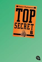 Top Secret 6 - Die Mission Cover des Buches Top Secret 6 - Die Mission (ISBN: 9783570304815)
