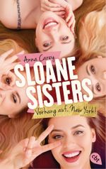 Sloane Sisters - Vorhang auf, New York! Cover des Buches Sloane Sisters - Vorhang auf, New York! (ISBN: 9783570310496)