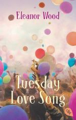 Tuesday Love Song Cover des Buches Tuesday Love Song (ISBN: 9783570311080)