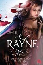 Rayne - Die Macht der Schatten Cover des Buches Rayne - Die Macht der Schatten (ISBN: 9783570311578)