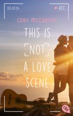This is not a love scene Cover des Buches This is not a love scene (ISBN: 9783570313404)