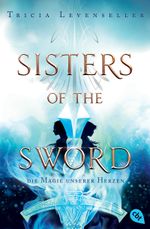 Sisters of the Sword - Die Magie unserer Herzen Cover des Buches Sisters of the Sword - Die Magie unserer Herzen (ISBN: 9783570314784)
