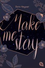 Make me stay Cover des Buches Make me stay (ISBN: 9783570315019)