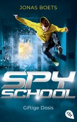 Spy School - Giftige Dosis Cover des Buches Spy School - Giftige Dosis (ISBN: 9783570316801)