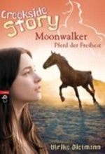 Creekside Story: Moonwalker - Pferd der Freiheit Cover des Buches Creekside Story: Moonwalker - Pferd der Freiheit (ISBN: 9783570400319)