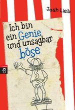 Ich bin ein Genie und unsagbar böse Cover des Buches Ich bin ein Genie und unsagbar böse (ISBN: 9783570401385)