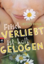 Frisch verliebt ist halb gelogen Cover des Buches Frisch verliebt ist halb gelogen (ISBN: 9783570402269)
