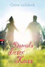 Damals dieser Kuss Cover des Buches Damals dieser Kuss (ISBN: 9783570402801)