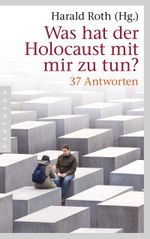 Was hat der Holocaust mit mir zu tun? Cover des Buches Was hat der Holocaust mit mir zu tun? (ISBN: 9783570552032)