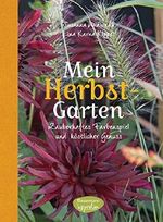 Mein Herbstgarten: Zauberhaftes Farbenspiel und köstlicher Genuss Cover des Buches Mein Herbstgarten: Zauberhaftes Farbenspiel und köstlicher Genuss (ISBN: 9783572081172)