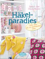 Häkelparadies - Tolle Ideen für ein farbenfrohes Leben Cover des Buches Häkelparadies - Tolle Ideen für ein farbenfrohes Leben (ISBN: 9783572081806)