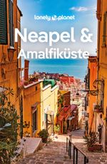 LONELY PLANET Reiseführer Neapel & Amalfiküste Cover des Buches LONELY PLANET Reiseführer Neapel & Amalfiküste (ISBN: 9783575010674)