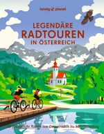 LONELY PLANET Bildband Legendäre Radtouren in Österreich Cover des Buches LONELY PLANET Bildband Legendäre Radtouren in Österreich (ISBN: 9783575011503)