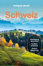 LONELY PLANET Reiseführer Schweiz Cover des Buches LONELY PLANET Reiseführer Schweiz (ISBN: 9783575011558)