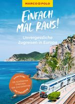 MARCO POLO Bildband Einfach mal raus! Unvergessliche Zugreisen in Europa Cover des Buches MARCO POLO Bildband Einfach mal raus! Unvergessliche Zugreisen in Europa (ISBN: 9783575020659)