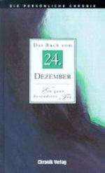 Die Persönliche Chronik. 24. Dezember Cover des Buches Die Persönliche Chronik. 24. Dezember (ISBN: 9783577312240)