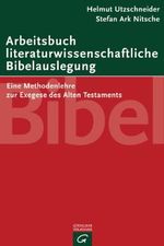 Arbeitsbuch literaturwissenschaftliche Bibelauslegung: Eine Methodenlehre zur Exegese des Alten Testaments Cover des Buches Arbeitsbuch literaturwissenschaftliche Bibelauslegung: Eine Methodenlehre zur Exegese des Alten Testaments (ISBN: 9783579004099)
