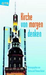 Kirche von morgen denken Cover des Buches Kirche von morgen denken (ISBN: 9783579013251)