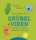 Keine Chance den Grübelviren Cover des Buches Keine Chance den Grübelviren (ISBN: 9783579014708)