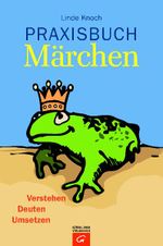 Praxisbuch Märchen Cover des Buches Praxisbuch Märchen (ISBN: 9783579023090)