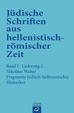 Fragmente jüdisch-hellenistischer Historiker (Jüdische Schriften aus hellenistisch-römischer Zeit, Bd 1: Historische und legendarische Erzählungen) Cover des Buches Fragmente jüdisch-hellenistischer Historiker (Jüdische Schriften aus hellenistisch-römischer Zeit, Bd 1: Historische und legendarische Erzählungen) (ISBN: 9783579039121)