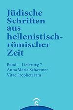 Vitae Prophetarum (Jüdische Schriften aus hellenistisch-römischer Zeit, Bd 1: Historische und legendarische Erzählungen) Cover des Buches Vitae Prophetarum (Jüdische Schriften aus hellenistisch-römischer Zeit, Bd 1: Historische und legendarische Erzählungen) (ISBN: 9783579039183)