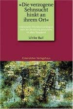 "Die verzogene Sehnsucht hinkt an ihrem Ort": Literarische Überlebensstrategien nach der Zerstörung Jerusalems im Alten Testament Cover des Buches "Die verzogene Sehnsucht hinkt an ihrem Ort": Literarische Überlebensstrategien nach der Zerstörung Jerusalems im Alten Testament (ISBN: 9783579054247)