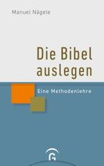 Die Bibel auslegen Cover des Buches Die Bibel auslegen (ISBN: 9783579054858)