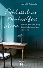 Schlüssel zu Bonhoeffers Haus Cover des Buches Schlüssel zu Bonhoeffers Haus (ISBN: 9783579062136)