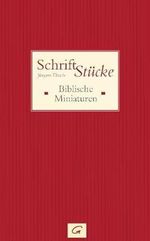 Schrift-Stücke: Biblische Miniaturen Cover des Buches Schrift-Stücke: Biblische Miniaturen (ISBN: 9783579070254)