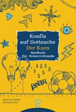 Konfis auf Gottsuche - der Kurs: Handbuch für Unterrichtende Cover des Buches Konfis auf Gottsuche - der Kurs: Handbuch für Unterrichtende (ISBN: 9783579074450)