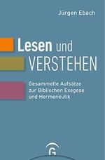 Lesen und Verstehen: Gesammelte Aufsätze zur Biblischen Exegese und Hermeneutik Cover des Buches Lesen und Verstehen: Gesammelte Aufsätze zur Biblischen Exegese und Hermeneutik (ISBN: 9783579074665)