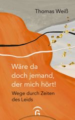 Wäre da doch jemand, der mich hört! Cover des Buches Wäre da doch jemand, der mich hört! (ISBN: 9783579074764)