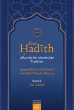 Der Hadith. Quelle der islamischen Tradition / Der Glaube Cover des Buches Der Hadith. Quelle der islamischen Tradition / Der Glaube (ISBN: 9783579080666)