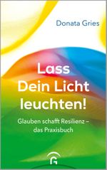 Lass Dein Licht leuchten! Cover des Buches Lass Dein Licht leuchten! (ISBN: 9783579082639)