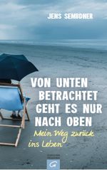 Von unten betrachtet geht es nur nach oben Cover des Buches Von unten betrachtet geht es nur nach oben (ISBN: 9783579086514)