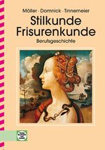 Stilkunde - Frisurenkunde - Berufsgeschichte Cover des Buches Stilkunde - Frisurenkunde - Berufsgeschichte (ISBN: 9783582039149)