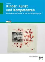 Kinder, Kunst und Kompetenzen Cover des Buches Kinder, Kunst und Kompetenzen (ISBN: 9783582047731)