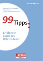 99 Tipps - Praxis-Ratgeber Schule für die Sekundarstufe I / Erfolgreich durch das Referendariat Cover des Buches 99 Tipps - Praxis-Ratgeber Schule für die Sekundarstufe I / Erfolgreich durch das Referendariat (ISBN: 9783589229345)