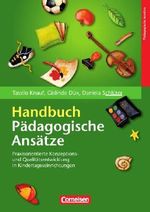 Handbuch Pädagogische Ansätze: Praxisorientierte Konzeptions- und Qualitätsentwicklung in Kindertageseinrichtungen Cover des Buches Handbuch Pädagogische Ansätze: Praxisorientierte Konzeptions- und Qualitätsentwicklung in Kindertageseinrichtungen (ISBN: 9783589245093)